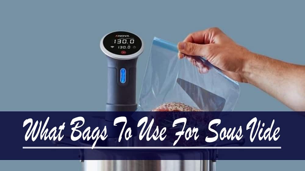 What Bags to use for Sous Vide